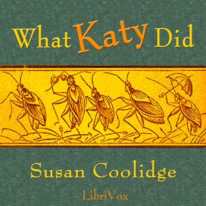 What Katy Did (version 2) by Susan Coolidge (1835 - 1905)