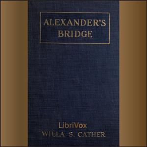 Alexander's Bridge (version 3) by Willa Cather (1873 - 1947)