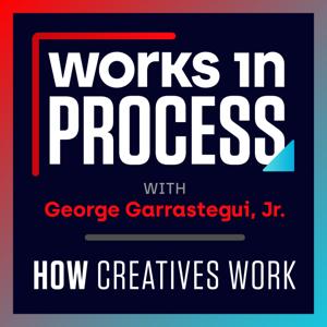 Works In Process w/ George Garrastegui, Jr.