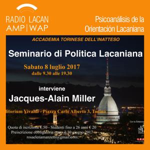 RadioLacan.com | Emisión especial. Seminario de Política Lacaniana. Conferencia de Jacques-Alain Miller, en Turín, "Los Heréticos". Segunda parte.