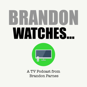 Brandon Watches...