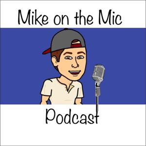 Mike on the Mic Podcast