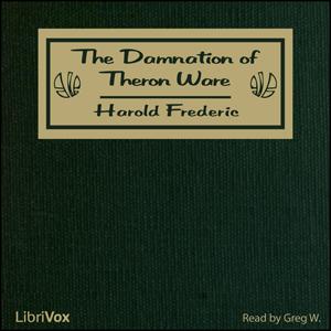 Damnation of Theron Ware, The by Harold Frederic (1856 - 1898)