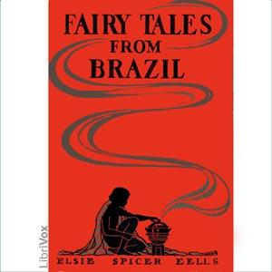 Fairy Tales from Brazil by Elsie Spicer Eells (1880 - 1963)