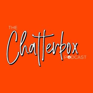 The Chatterbox Podcast