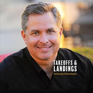 Takeoffs and Landings with Anthony Dohrmann