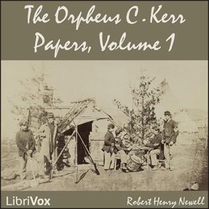 Orpheus C. Kerr Papers Vol. 1, The by Robert Henry Newell (1836 - 1901)