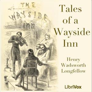 Tales of a Wayside Inn by Henry Wadsworth Longfellow (1807 - 1882)