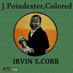 J. Poindexter, Colored by Irvin S. Cobb (1876 - 1944)