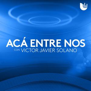 Acá entre nos, con Victor Javier Solano