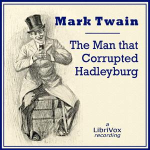 Man That Corrupted Hadleyburg, The by Mark Twain (1835 - 1910)