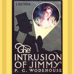 Intrusion of Jimmy, The by P. G. Wodehouse (1881 - 1975)