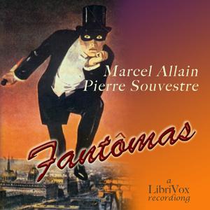 Fantômas by Marcel Allain (1885 - 1969) and  Pierre Souvestre (1874 - 1914)