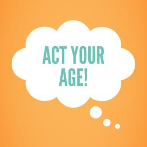 Act Your Age
