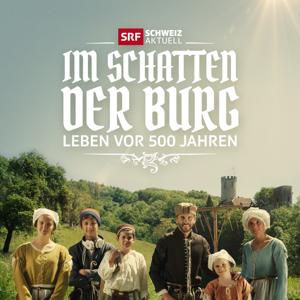 Im Schatten der Burg – Leben vor 500 Jahren