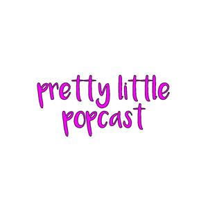 Pretty Little Popcast