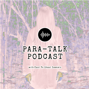 Para-talk Podcast with East Tn Ghost Seekers