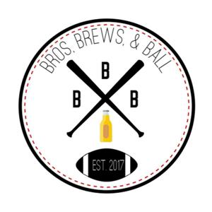Bros Brews & Ball Podcast
