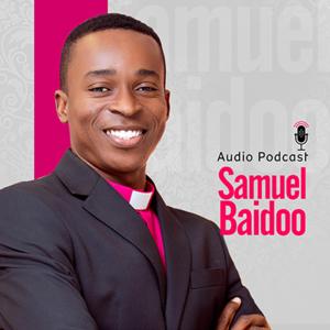 Samuel Baidoo's Podcast by Samuel Baidoo