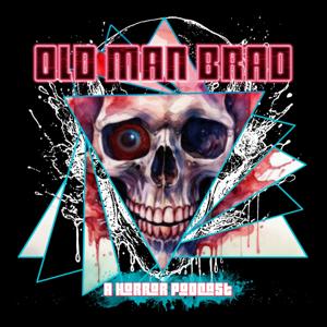 Old Man Brad | A Horror Podcast by Brad A. Hargis | 134ink Productions