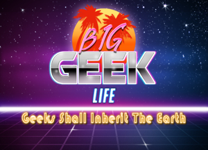 Big Geek Life