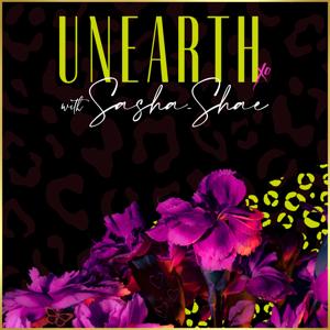 Unearth with Sasha-Shae