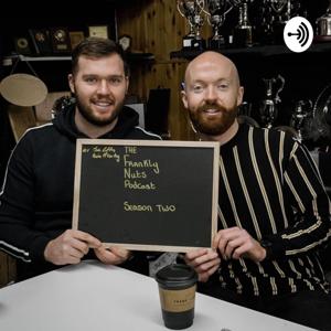 The Frankly Nuts Podcast