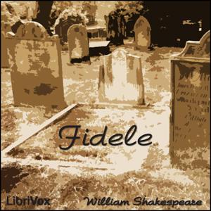 Fidele by William Shakespeare (1564 - 1616)