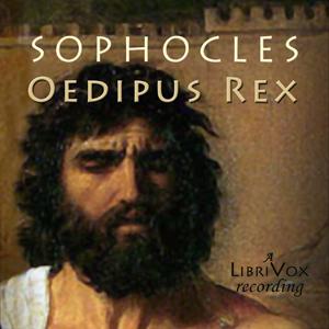 Oedipus Rex (Storr Translation) by Sophocles (497 BCE - 406 BCE)