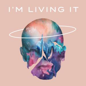IM LIVING IT