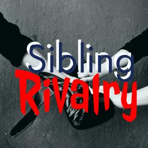 Sibling Rivalry Podcast