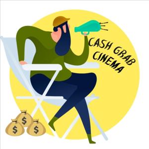 Cash Grab Cinema