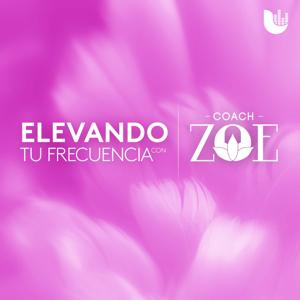 Elevando tu frecuencia, con Coach Zoe