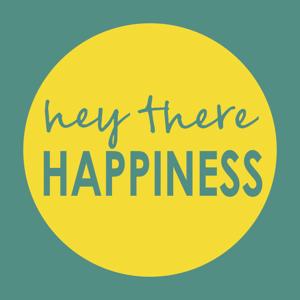 Hey There Happiness