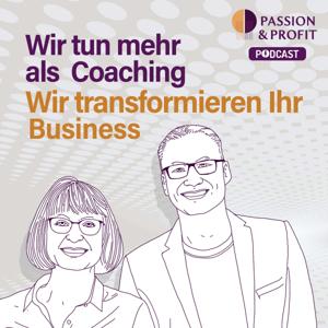 PASSION & PROFIT PODCAST | Tipps & Strategien für erfolgreiche Berater im B2B, die Business-Wachstum anstreben