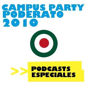 Campus Party Mexico Podcast 2010 (Podcast) - www.poderato.com/campusparty