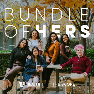 Bundle Of Hers by The Scope, University of Utah Health