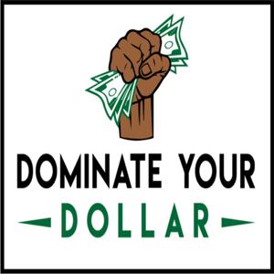 Dominate Your Dollar