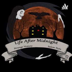 Life After Midnight: Strange History, Salem Style