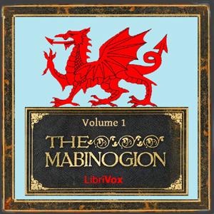 Mabinogion, Volume 1, The by Anonymous by LibriVox