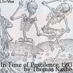 In Time of Pestilence, 1593 by Thomas Nashe (1567 - 1601)