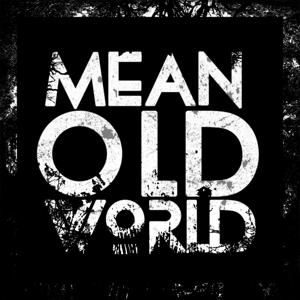 Mean Old World