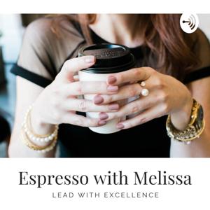 Espresso with Melissa