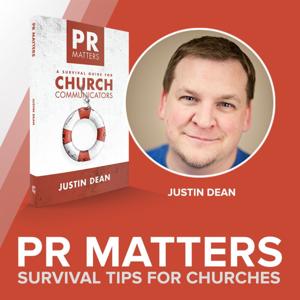 PR Matters: Survival Tips for Churches with Justin Dean