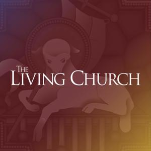 The Living Church Podcast by The Living Church