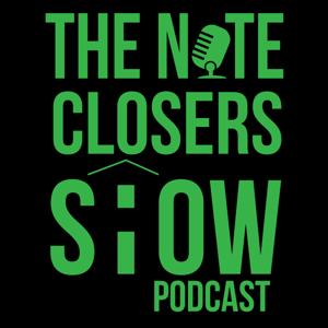 The Note Closers Show Podcast by Scott Carson