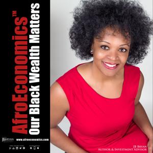 AfroEconomics™ with JB Bryan