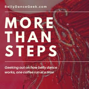 More Than Steps Podcast - Belly Dance Geek