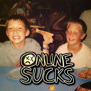 ONLINE SUCKS PODCAST