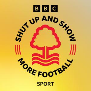 Shut Up and Show More Football: Nottingham Forest by BBC Radio Nottingham